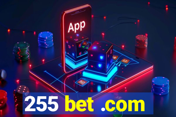 255 bet .com